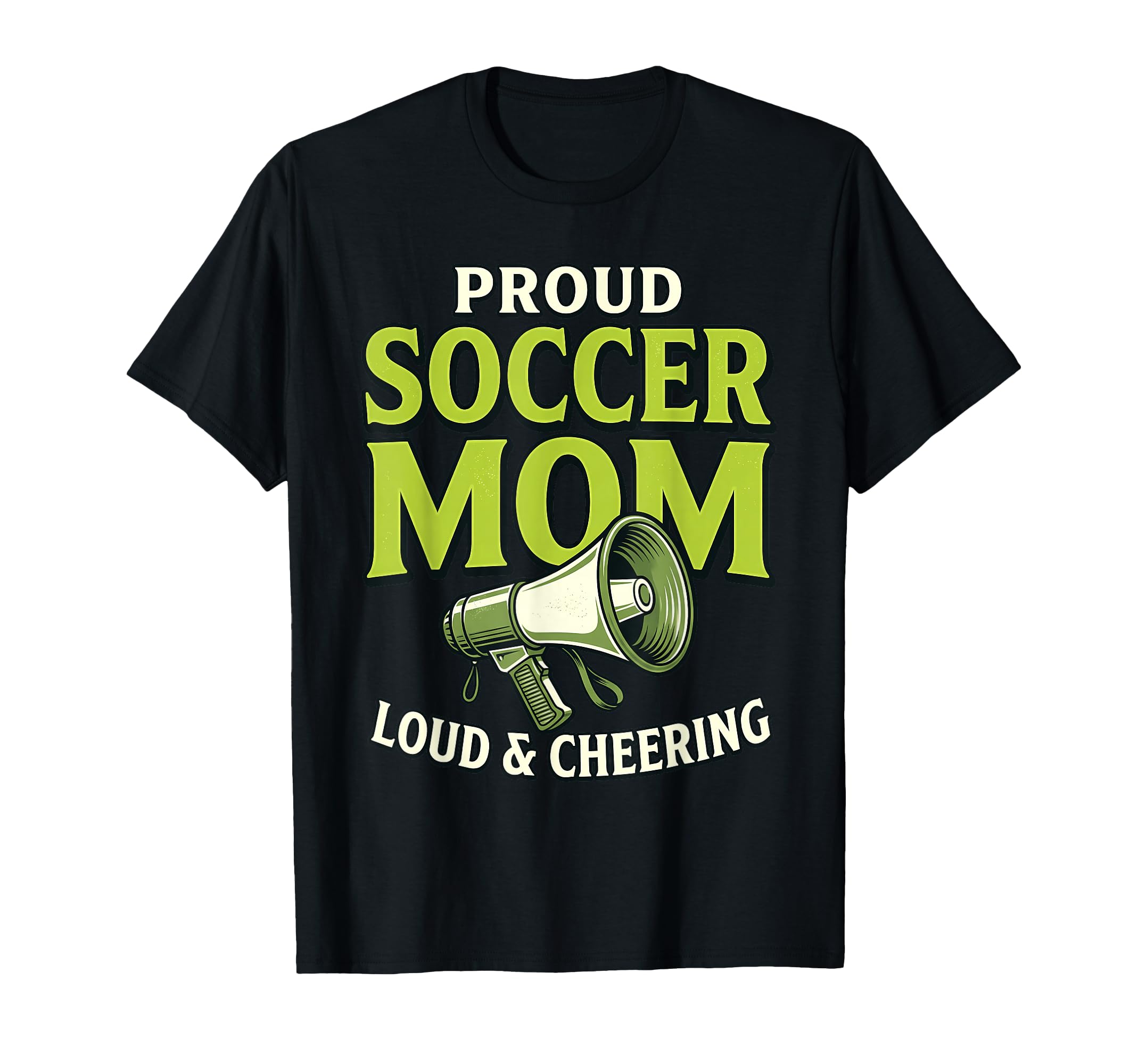Proud Soccer Mom Loud Cheering T-Shirt - Graphic Print for Adults - T-Shirt, Sweatshirt, Hoodie