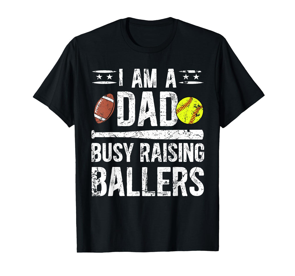I Am Dad Busy Raising Ballers Softball T-Shirt - Graphic Print for Adults - T-Shirt, Sweatshirt, Hoodie