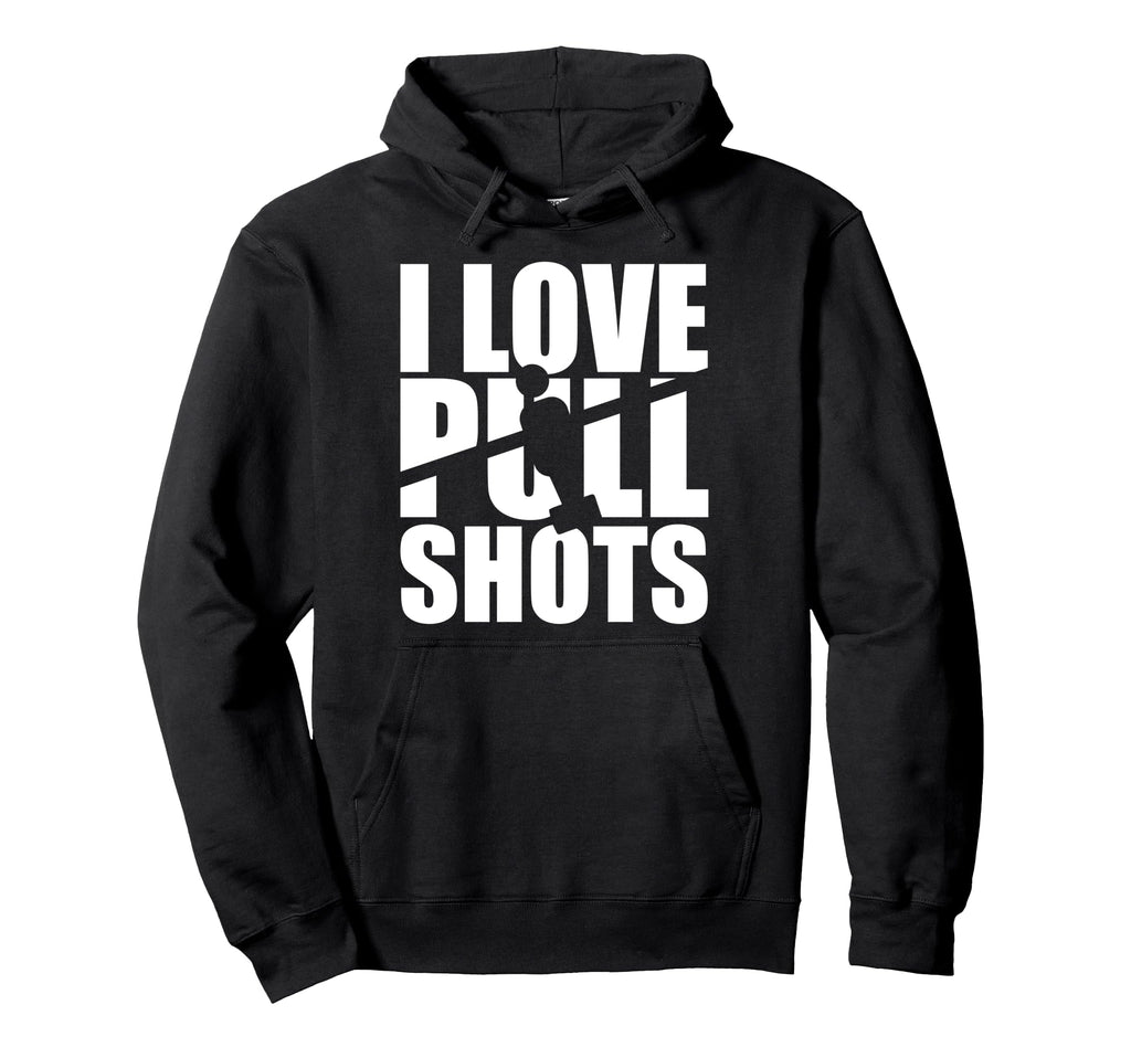 I Love Pull Shots Hoodie - Trendy Graphic for Adults - T-Shirt, Sweatshirt, Hoodie