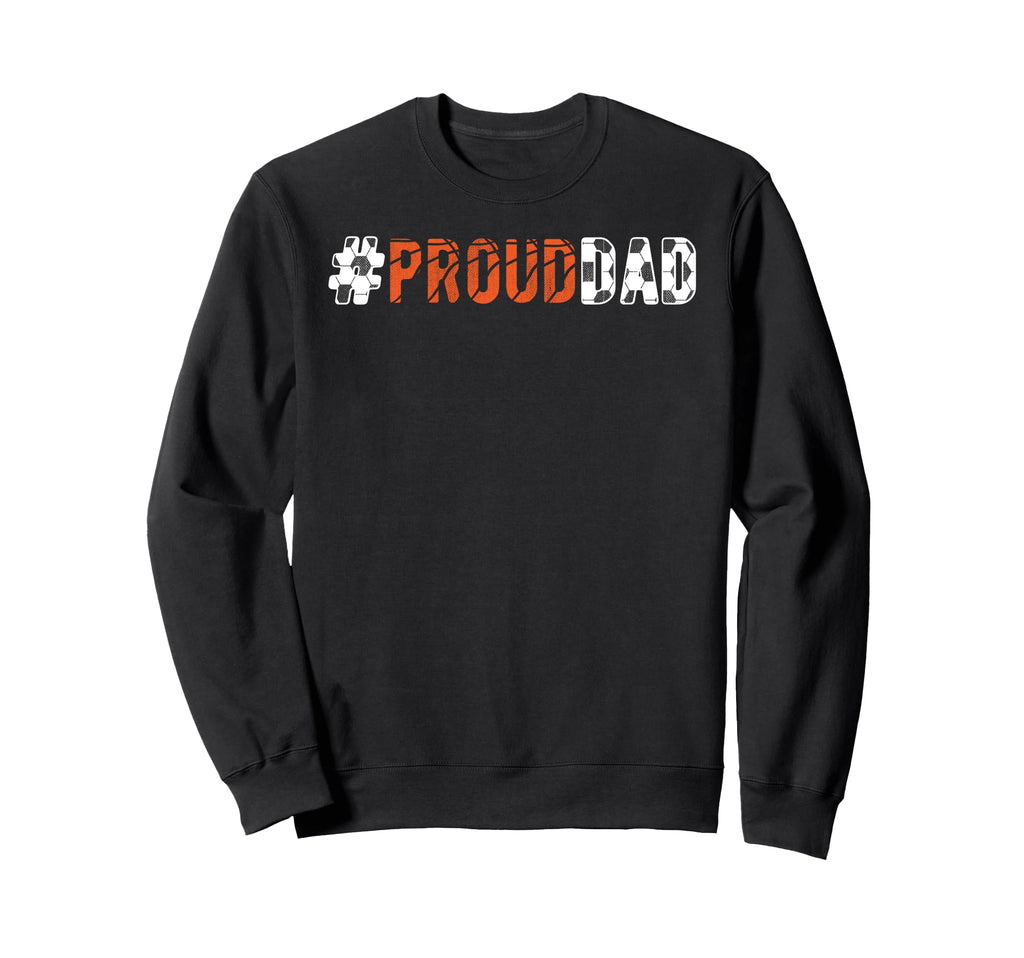 Proud Dad Soccer Basketball Dad Sweatshirt - Unique Graphic for Adults - T-Shirt, Sweatshirt, Hoodie