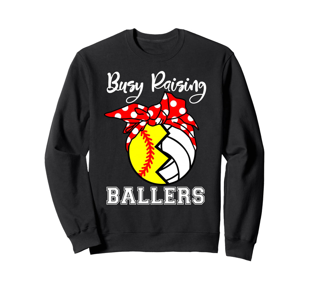 Busy Raising Ballers Funny Softball Sweatshirt - Fun Novelty Design Unisex - T-Shirt, Sweatshirt, Hoodie