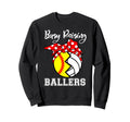 Busy Raising Ballers Funny Softball Sweatshirt - Fun Novelty Design Unisex - T-Shirt, Sweatshirt, Hoodie