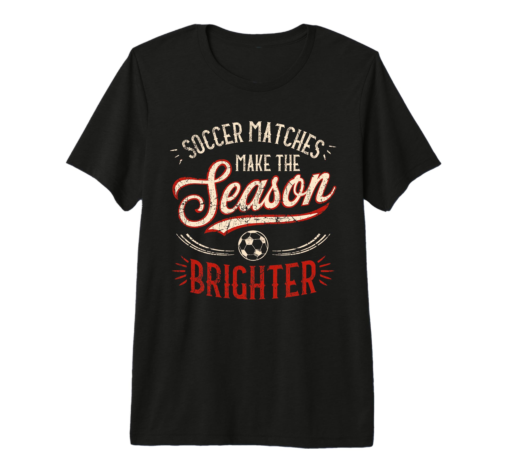Soccer Matches Make Season Brighter T-Shirt - Custom Art Print Unisex - T-Shirt, Sweatshirt, Hoodie