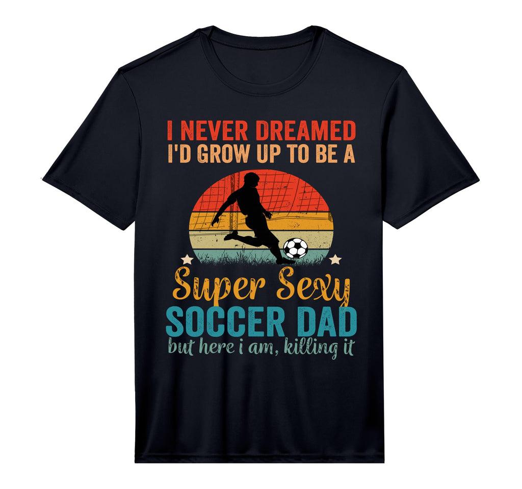 Mens I Never Dreamed Id Grow Up T-Shirt - Casual Everyday Wear Men Women - T-Shirt, Sweatshirt, Hoodie