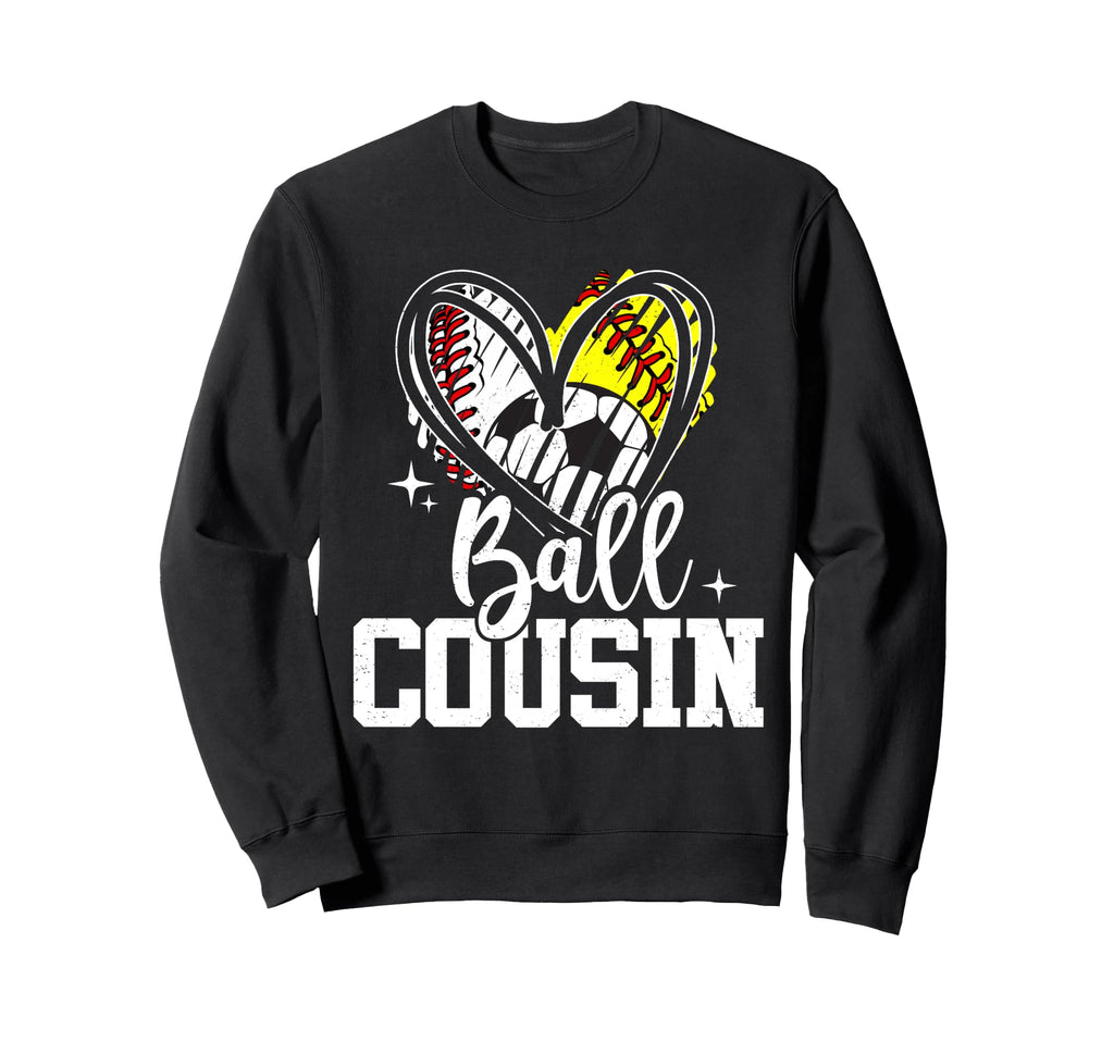 Ball Cousin Baseball Softball Sweatshirt - Casual Everyday Wear for Adults - T-Shirt, Sweatshirt, Hoodie
