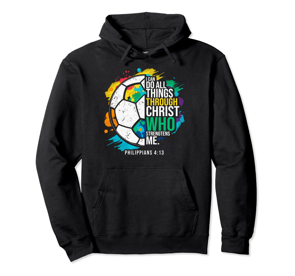 Soccer Bible Verse Christian Sayings Hoodie - Trendy Graphic for Adults - T-Shirt, Sweatshirt, Hoodie