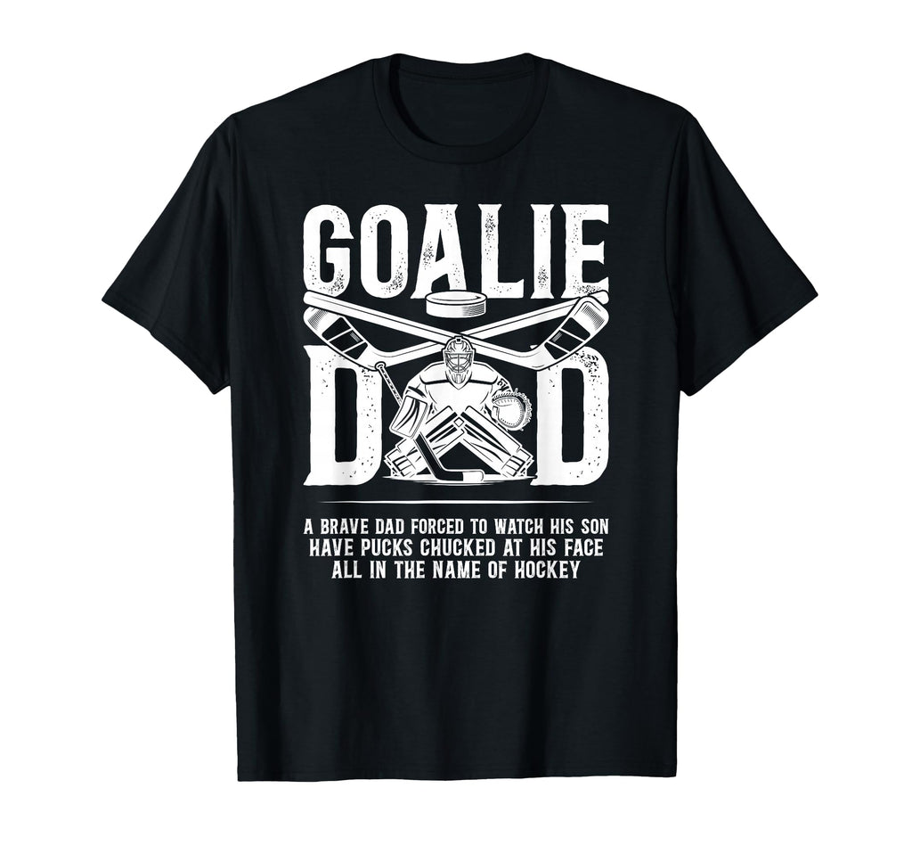 Hockey Goalie Dad Hockey Keeper T-Shirt - Casual Everyday Wear Men Women - T-Shirt, Sweatshirt, Hoodie