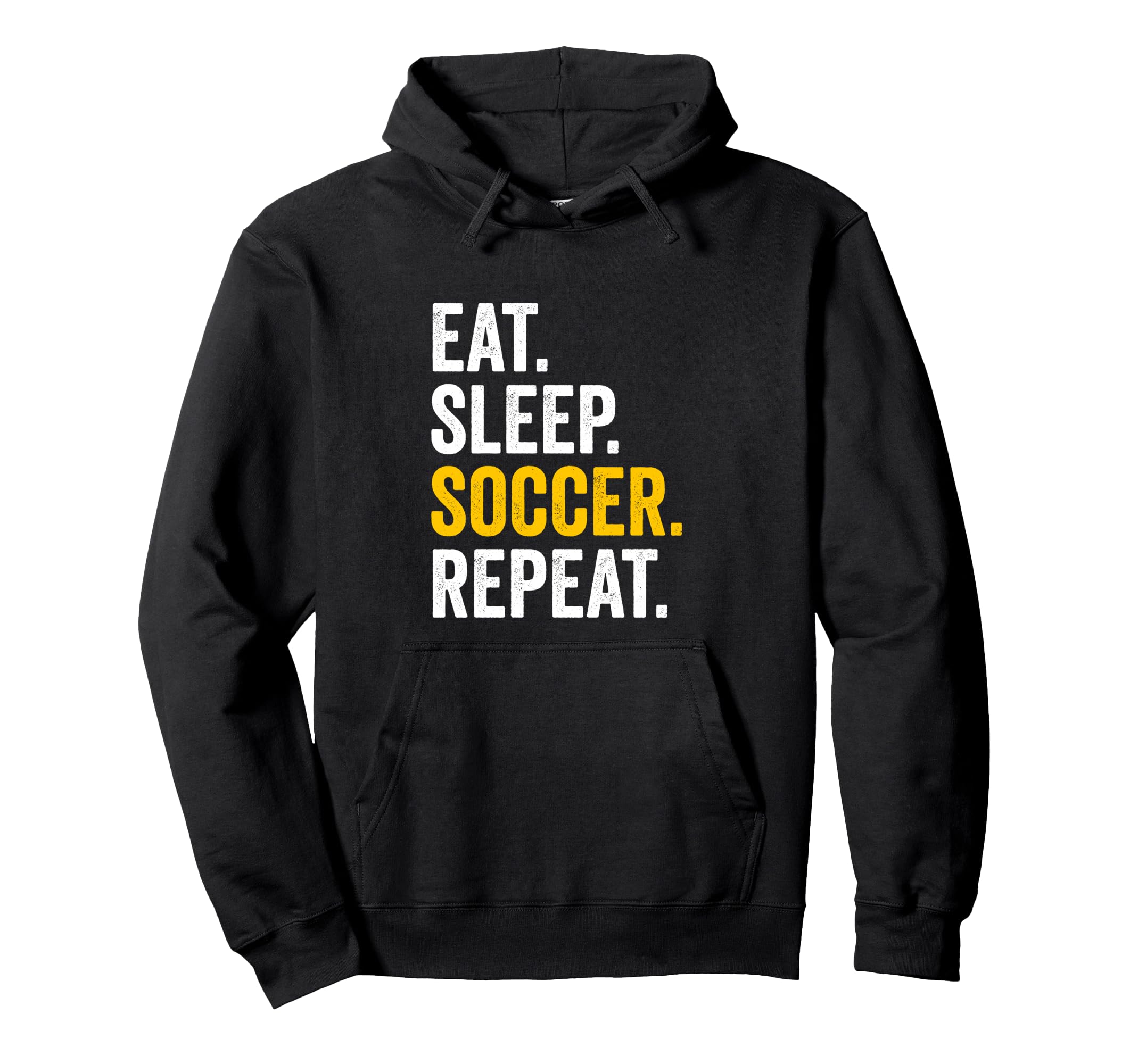 Eat Sleep Soccer Repeat Hoodie - Fun Novelty Design for Adults - T-Shirt, Sweatshirt, Hoodie