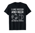 I Like Soccer And Beer And Maybe 3 T-Shirt - Aesthetic Graphic Unisex - T-Shirt, Sweatshirt, Hoodie