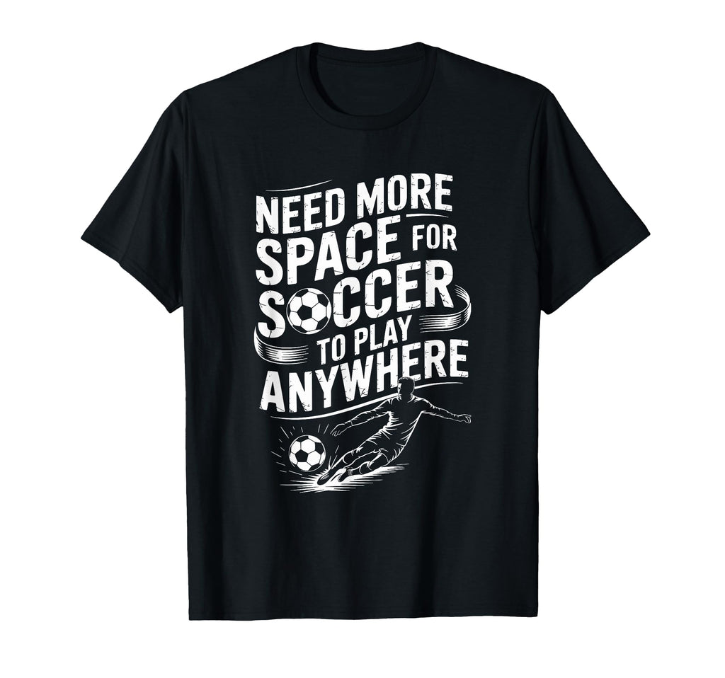 Goal Keeper Need More Space Soccer To T-Shirt - Trendy Graphic for Adults - T-Shirt, Sweatshirt, Hoodie