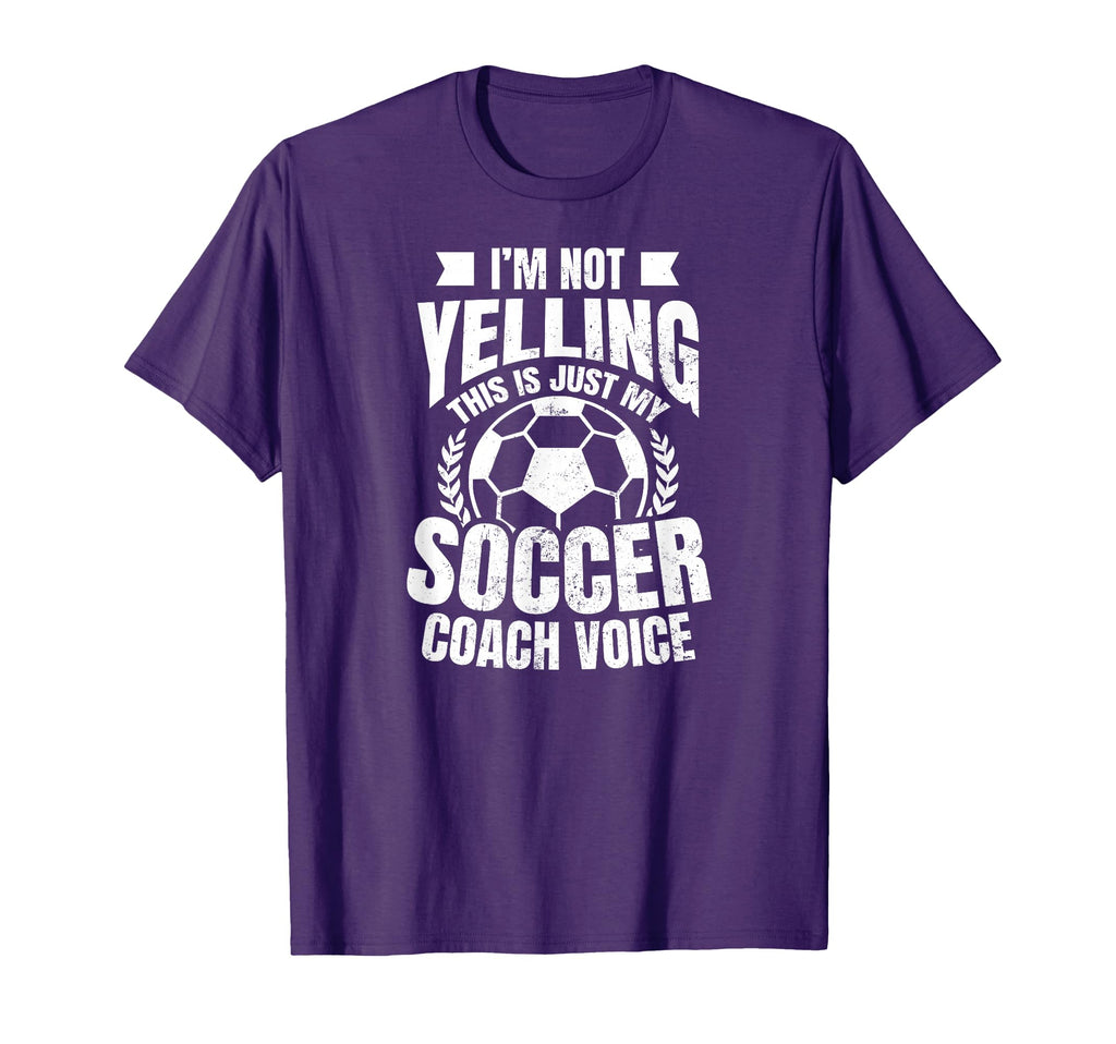 Coach Soccer Im Not Yelling Gift T-Shirt - Trendy Graphic Unisex - T-Shirt, Sweatshirt, Hoodie