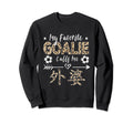 My Favorite Goalie Calls Me Wai Po Sweatshirt - Unique Graphic for Adults - T-Shirt, Sweatshirt, Hoodie