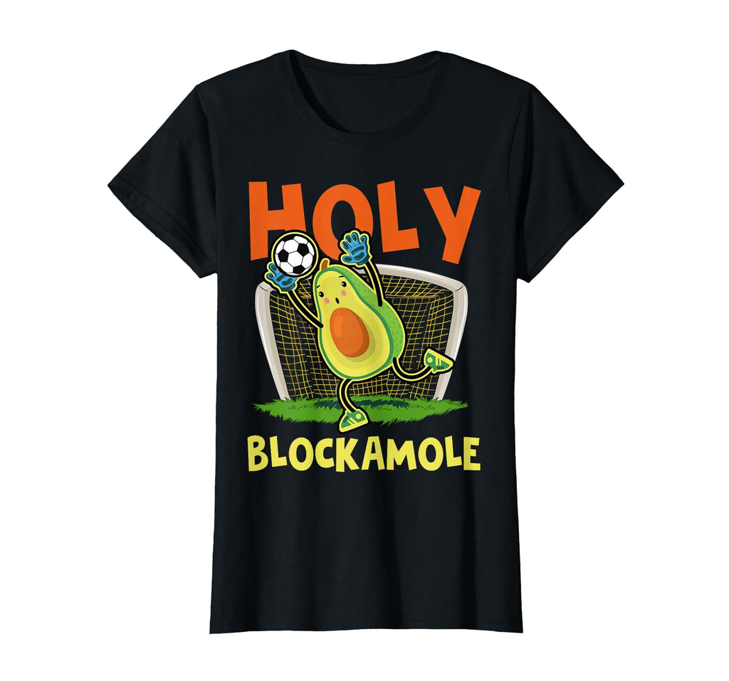 Holy Blockamole Soccer Blocker Funny T-Shirt - Novelty Apparel Men Women - T-Shirt, Sweatshirt, Hoodie