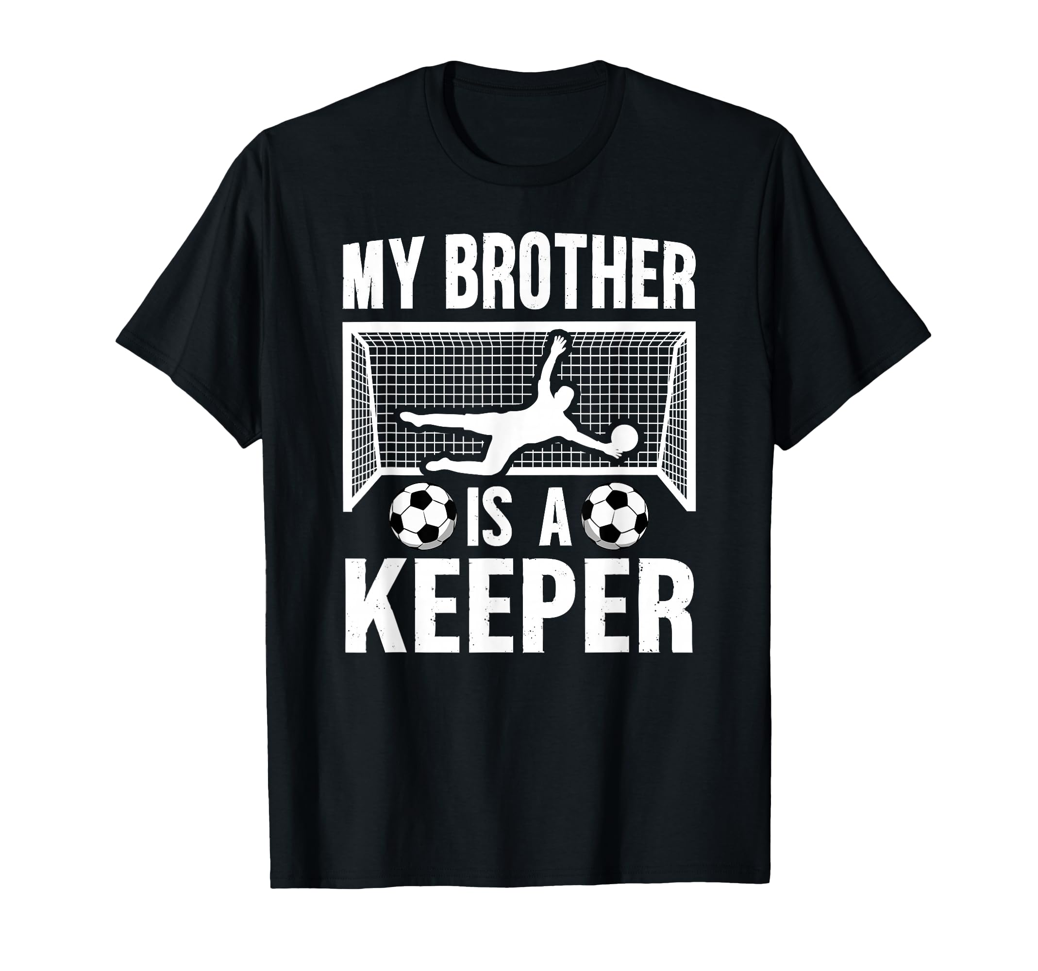 My Brother Is Soccer Keeper T-Shirt - Fun Novelty Design for Adults - T-Shirt, Sweatshirt, Hoodie