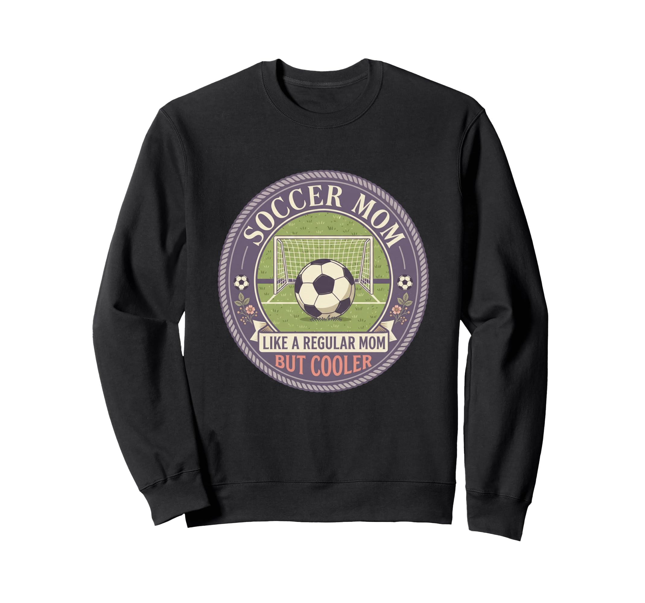 Soccer Mom Like Regular Mom But Sweatshirt - Novelty Apparel Men Women - T-Shirt, Sweatshirt, Hoodie