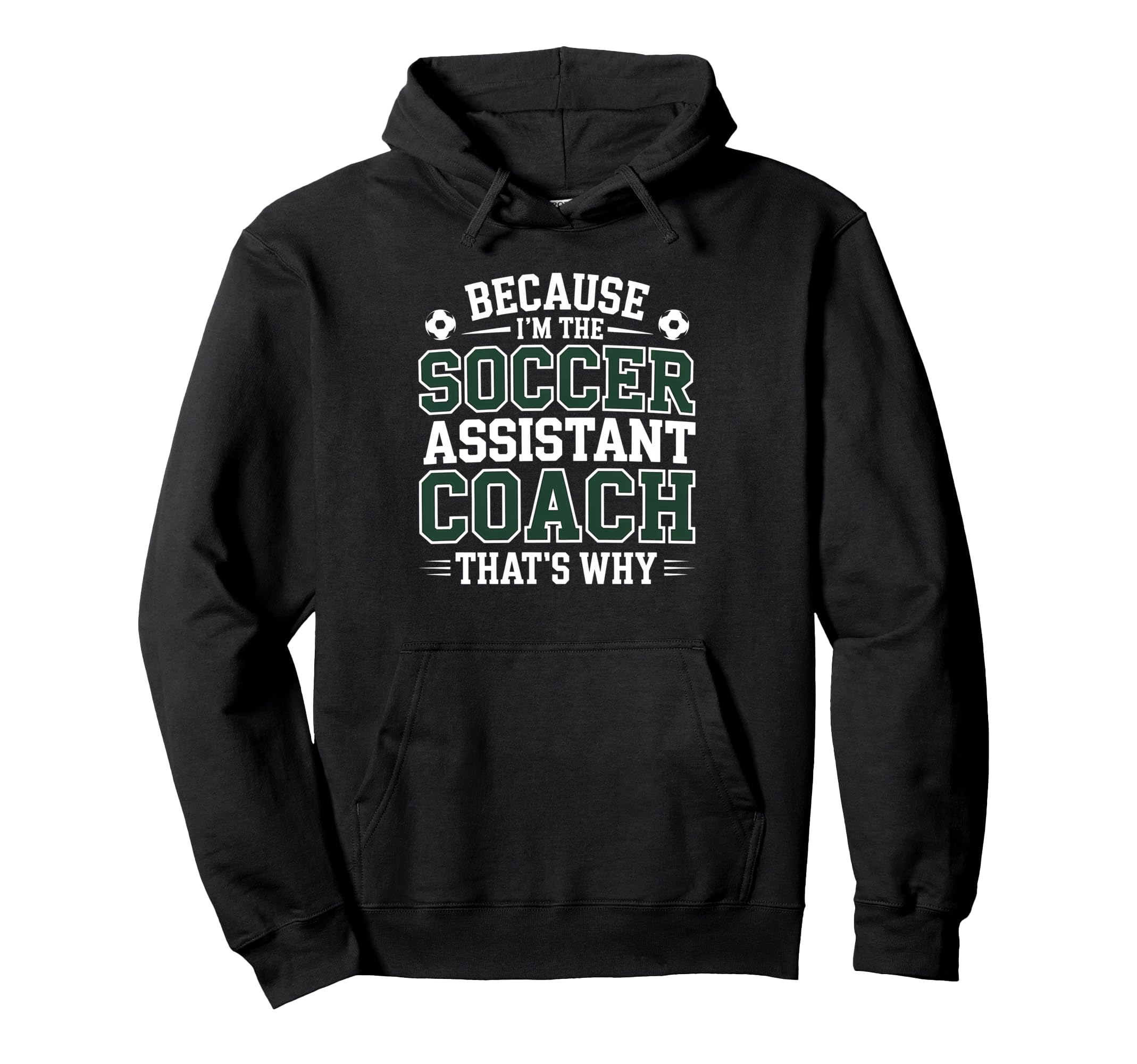 Because Im Soccer Assistant Coach Thats Hoodie - Custom Art Print Unisex - T-Shirt, Sweatshirt, Hoodie