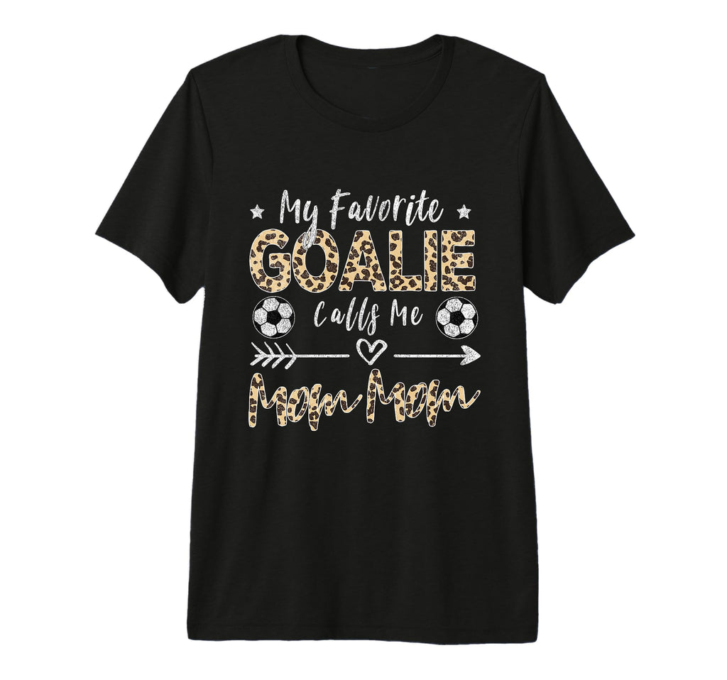 My Favorite Goalie Calls Me Mom Mom T-Shirt - Custom Art Print Unisex - T-Shirt, Sweatshirt, Hoodie