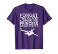 Forget Glass Slippers Princess Wears T-Shirt - Trendy Graphic Unisex - T-Shirt, Sweatshirt, Hoodie