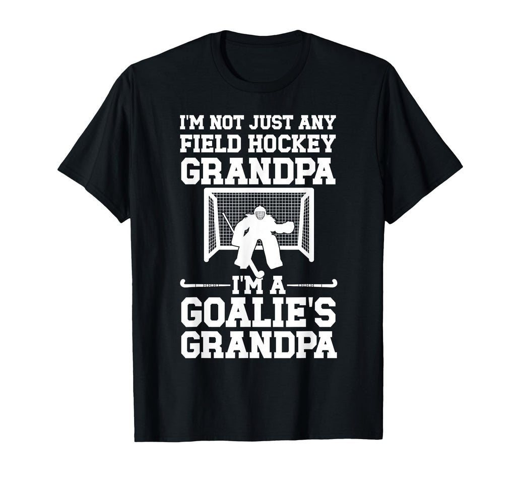 Field Hockey Goalie Grandpa Field T-Shirt - Casual Everyday Wear Unisex - T-Shirt, Sweatshirt, Hoodie