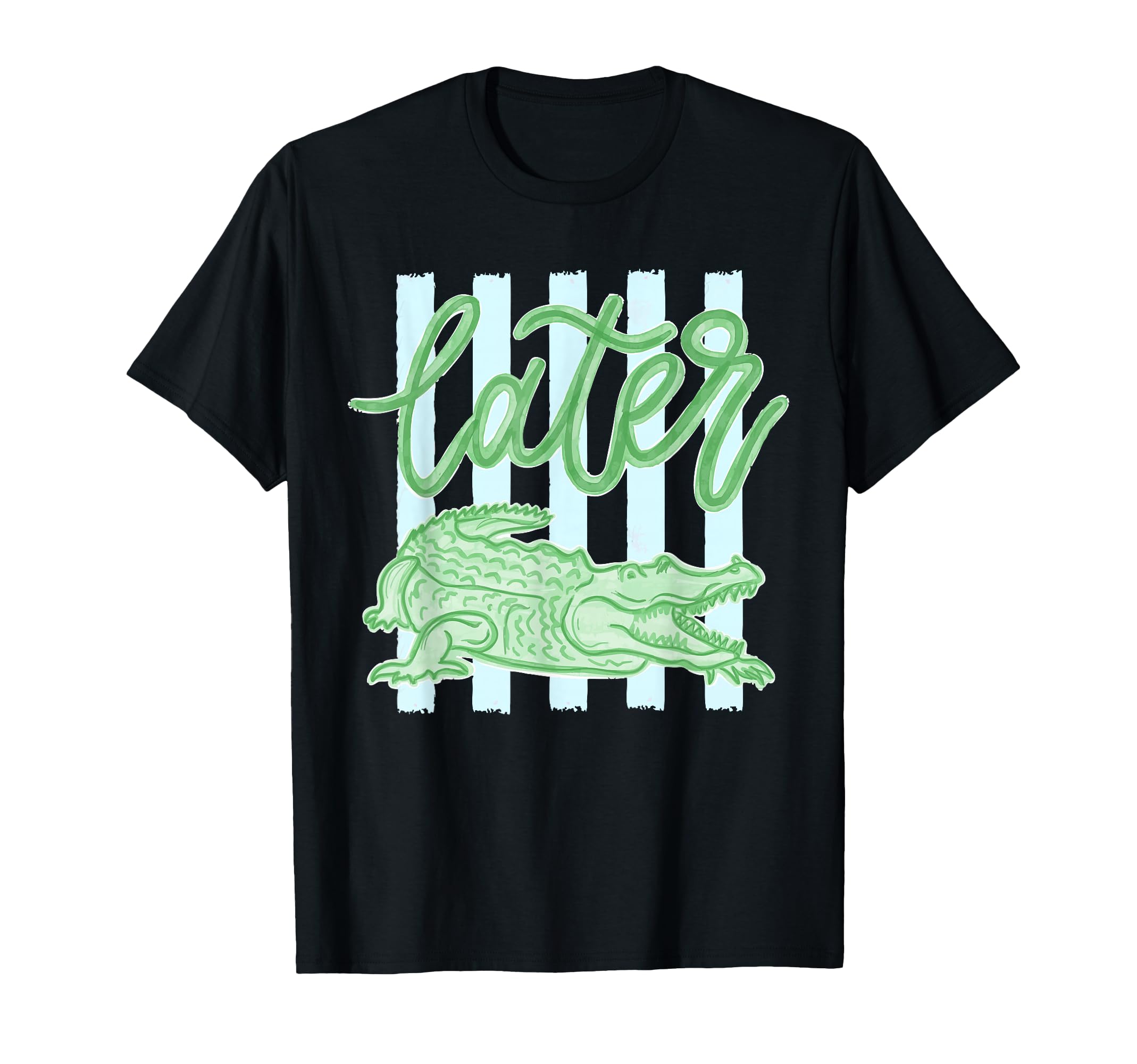 Striped Everyday Later Gator T-Shirt - Casual Everyday Wear for Adults - T-Shirt, Sweatshirt, Hoodie