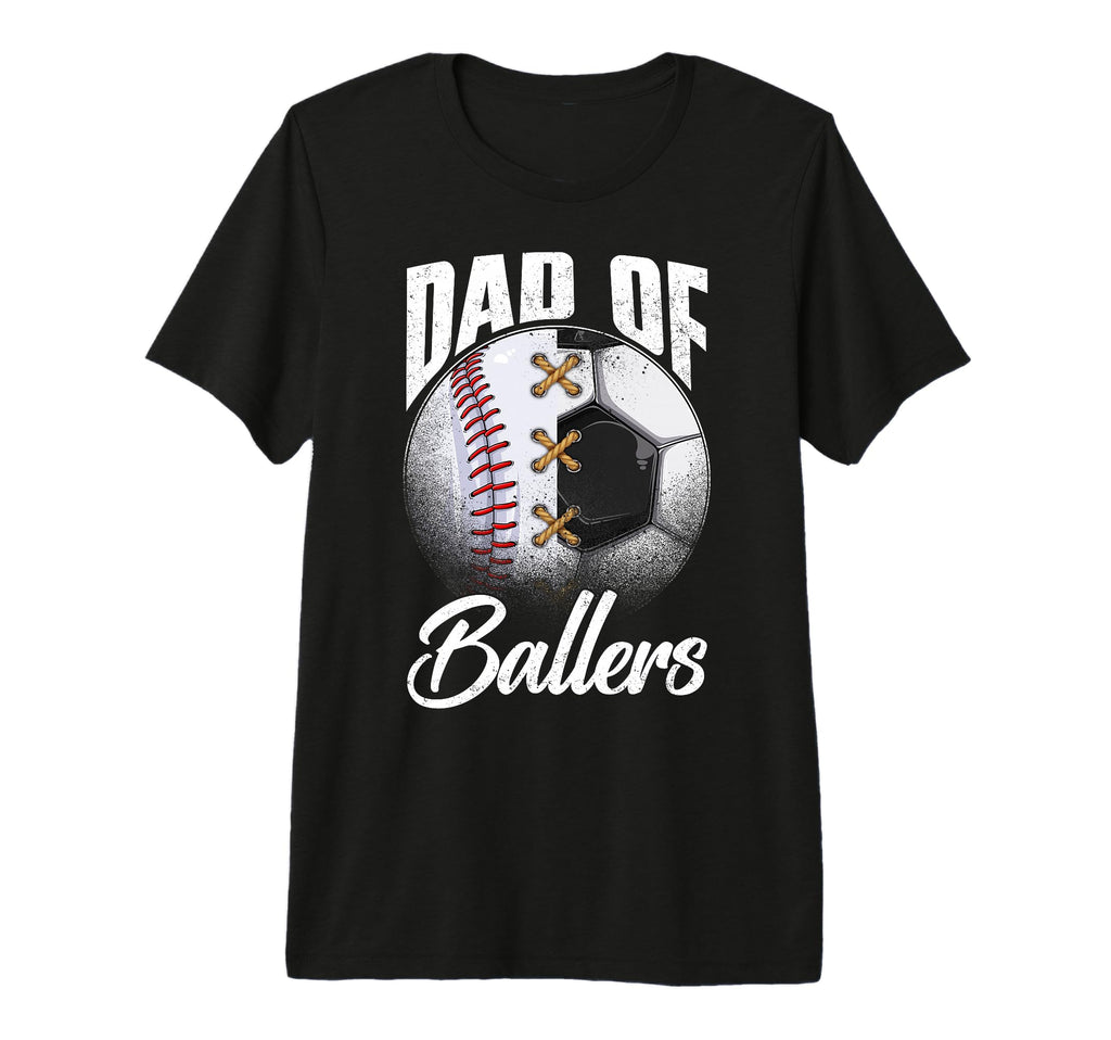 Dad Ballers Soccer Baseball Lover Fan T-Shirt - Aesthetic Graphic Unisex - T-Shirt, Sweatshirt, Hoodie
