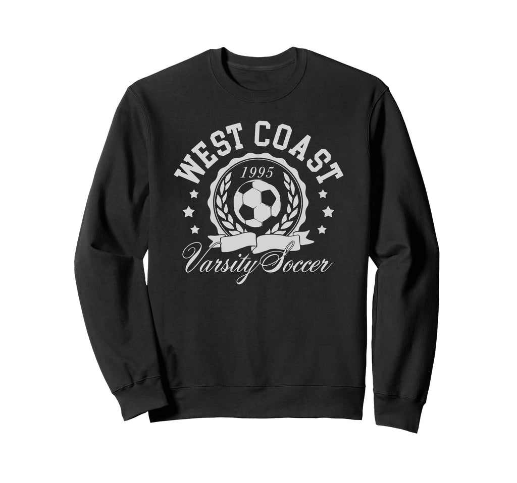 Trendy West Coast Varsity Soccer Sweatshirt - Streetwear Style Unisex - T-Shirt, Sweatshirt, Hoodie