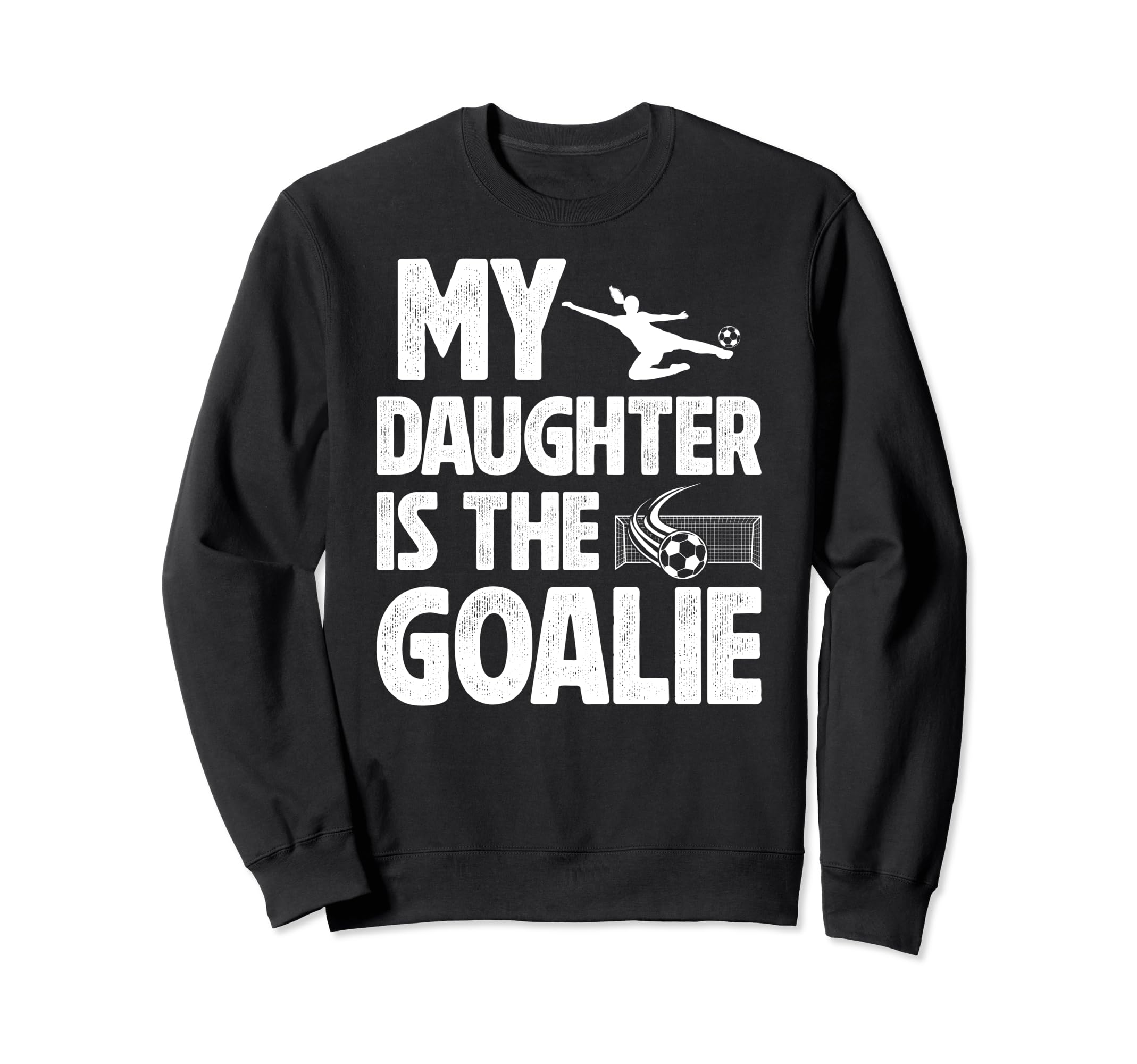 My Daughter Is Soccer Goalie Dad Sweatshirt - Custom Art Print for Adults - T-Shirt, Sweatshirt, Hoodie