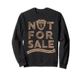 Not Sale Protect Our National Sweatshirt - Aesthetic Graphic for Adults - T-Shirt, Sweatshirt, Hoodie