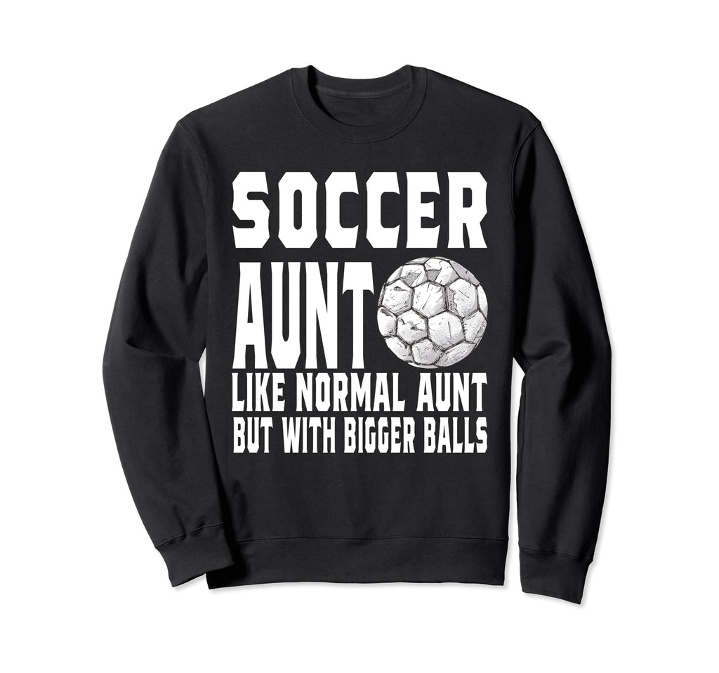Soccer Game Day Aunt Like Normal Sweatshirt - Minimalist Print Men Women - T-Shirt, Sweatshirt, Hoodie