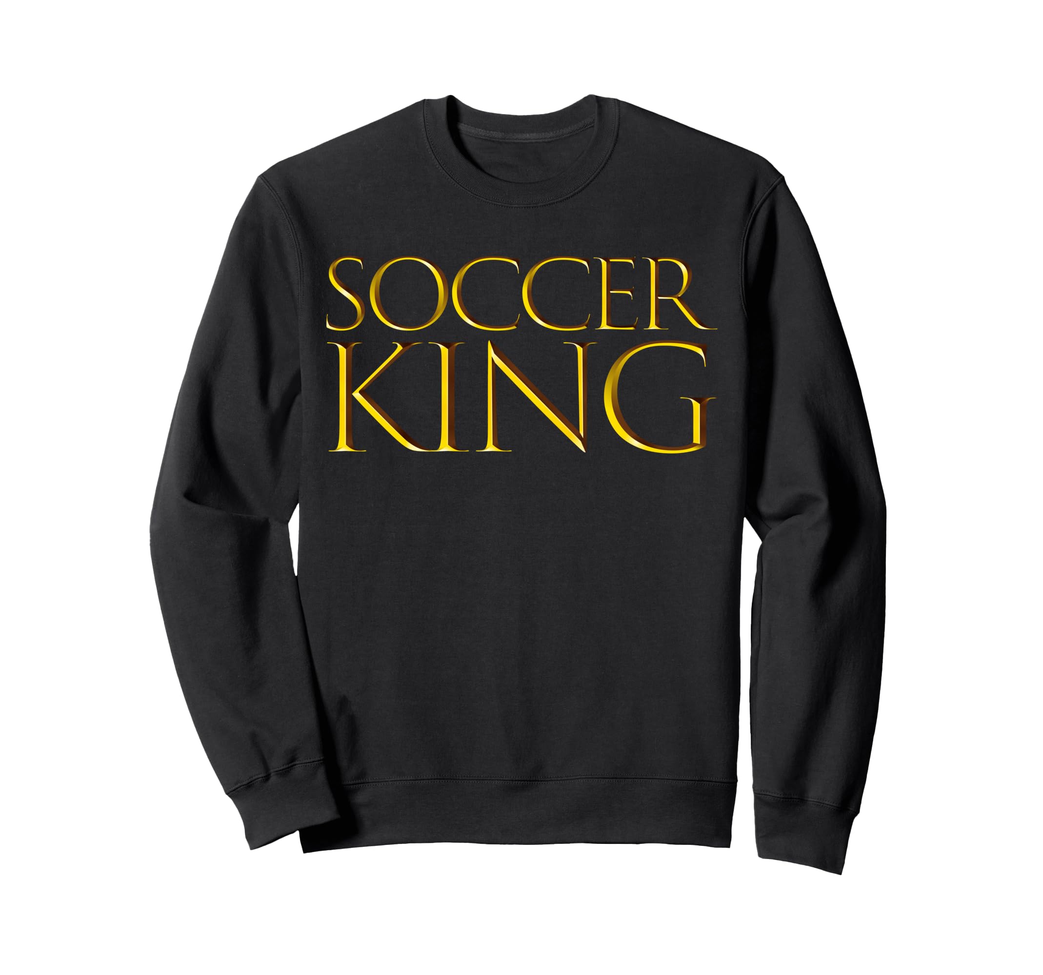 Soccer King Professional Sports Sweatshirt - Novelty Apparel for Adults - T-Shirt, Sweatshirt, Hoodie