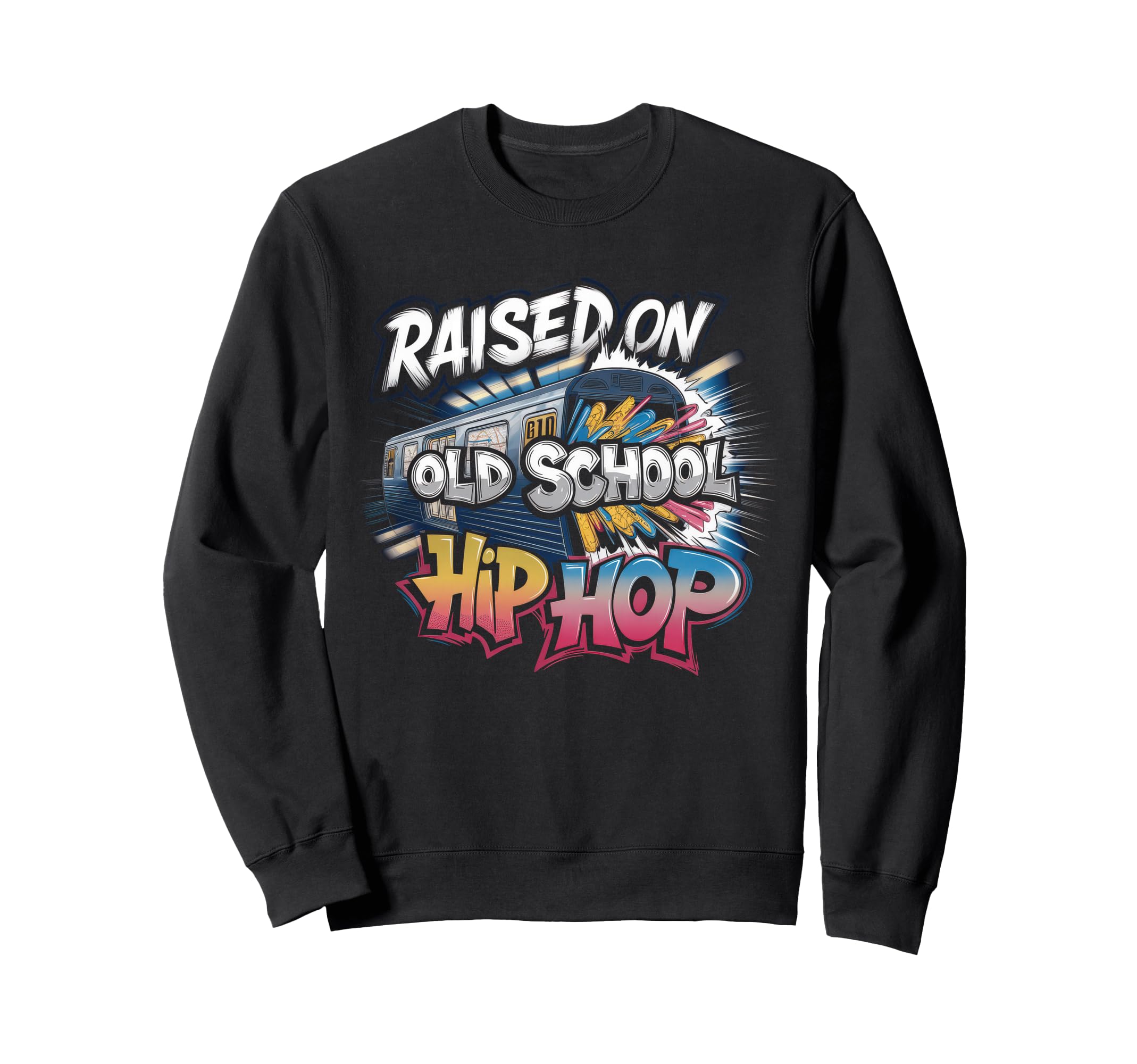 Raised Old School Hip Hop Sweatshirt - Casual Everyday Wear Unisex - T-Shirt, Sweatshirt, Hoodie