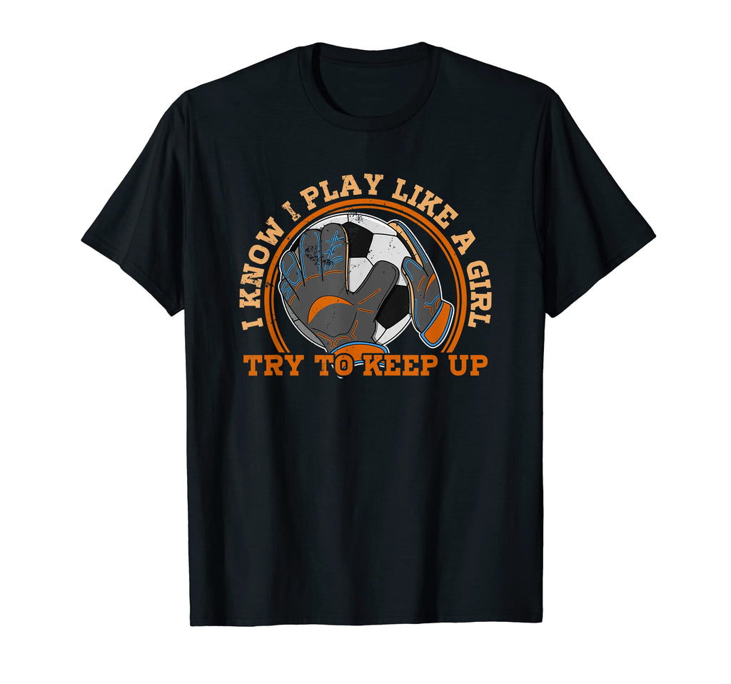Soccer Goalkeeper Footballer Sports T-Shirt - Fun Novelty Design Men Women - T-Shirt, Sweatshirt, Hoodie