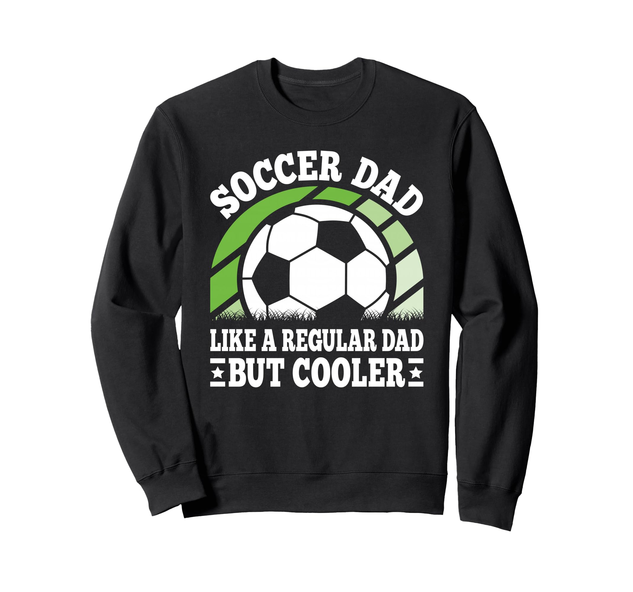 Soccer Dad Like Regular Dad But Sweatshirt - Custom Art Print Men Women - T-Shirt, Sweatshirt, Hoodie