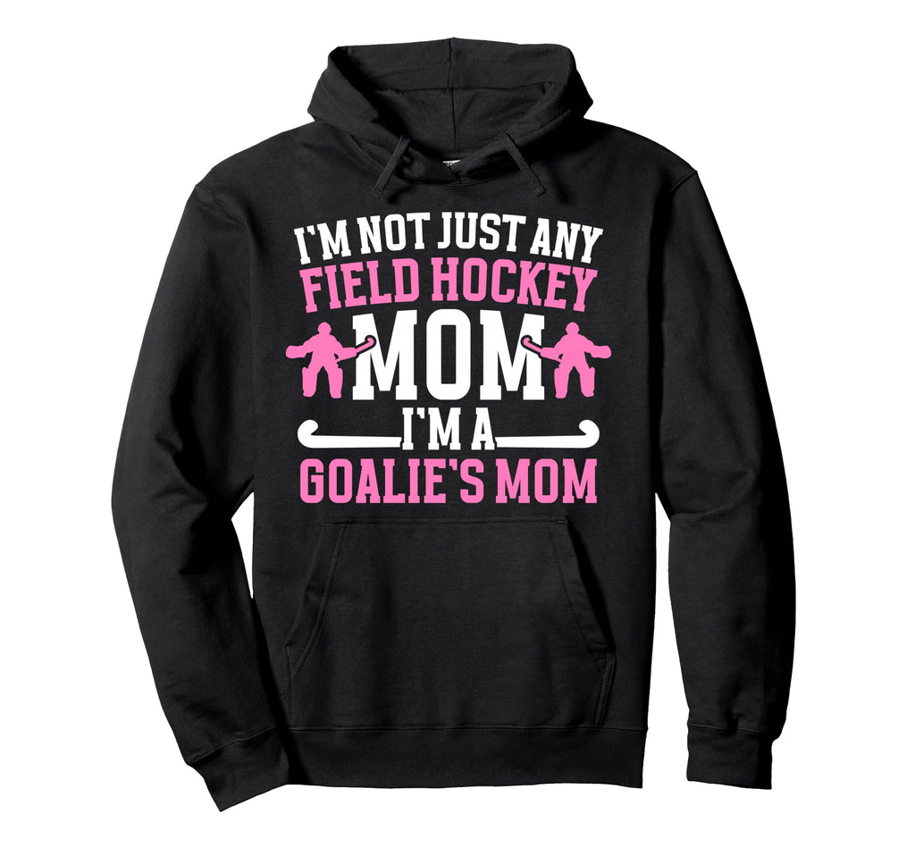 Proud Field Hockey Goalkeeper Mom Field Hoodie - Graphic Print Unisex - T-Shirt, Sweatshirt, Hoodie