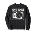 Vinyl Junkie Vinyl Record Player Sweatshirt - Unique Graphic for Adults - T-Shirt, Sweatshirt, Hoodie