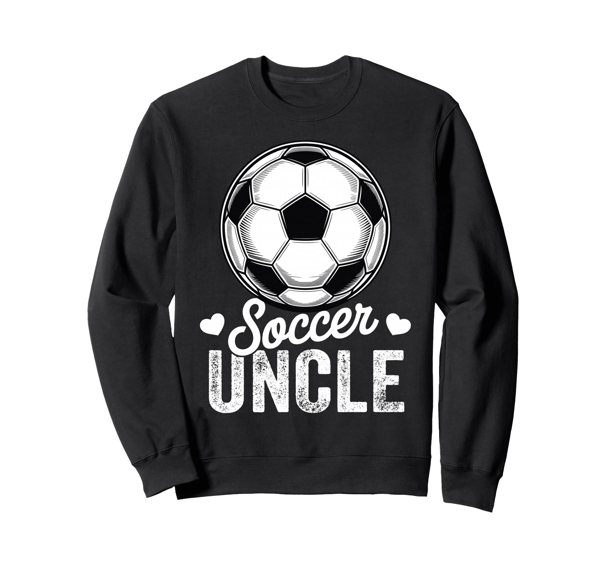 Funny Soccer Uncle Mothers Day Sweatshirt - Fun Novelty Design for Adults - T-Shirt, Sweatshirt, Hoodie