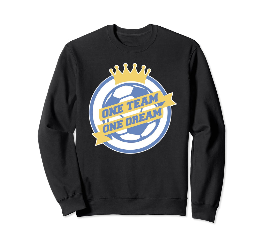 Soccer Mom Dad One Team One Dream Sweatshirt - Streetwear Style for Adults - T-Shirt, Sweatshirt, Hoodie