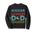 Soccer Coach Dad Fathers Day Sweatshirt - Custom Art Print for Adults - T-Shirt, Sweatshirt, Hoodie