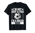 Im Not Just Fan Im Soccer Dad T-Shirt - Aesthetic Graphic for Adults - T-Shirt, Sweatshirt, Hoodie