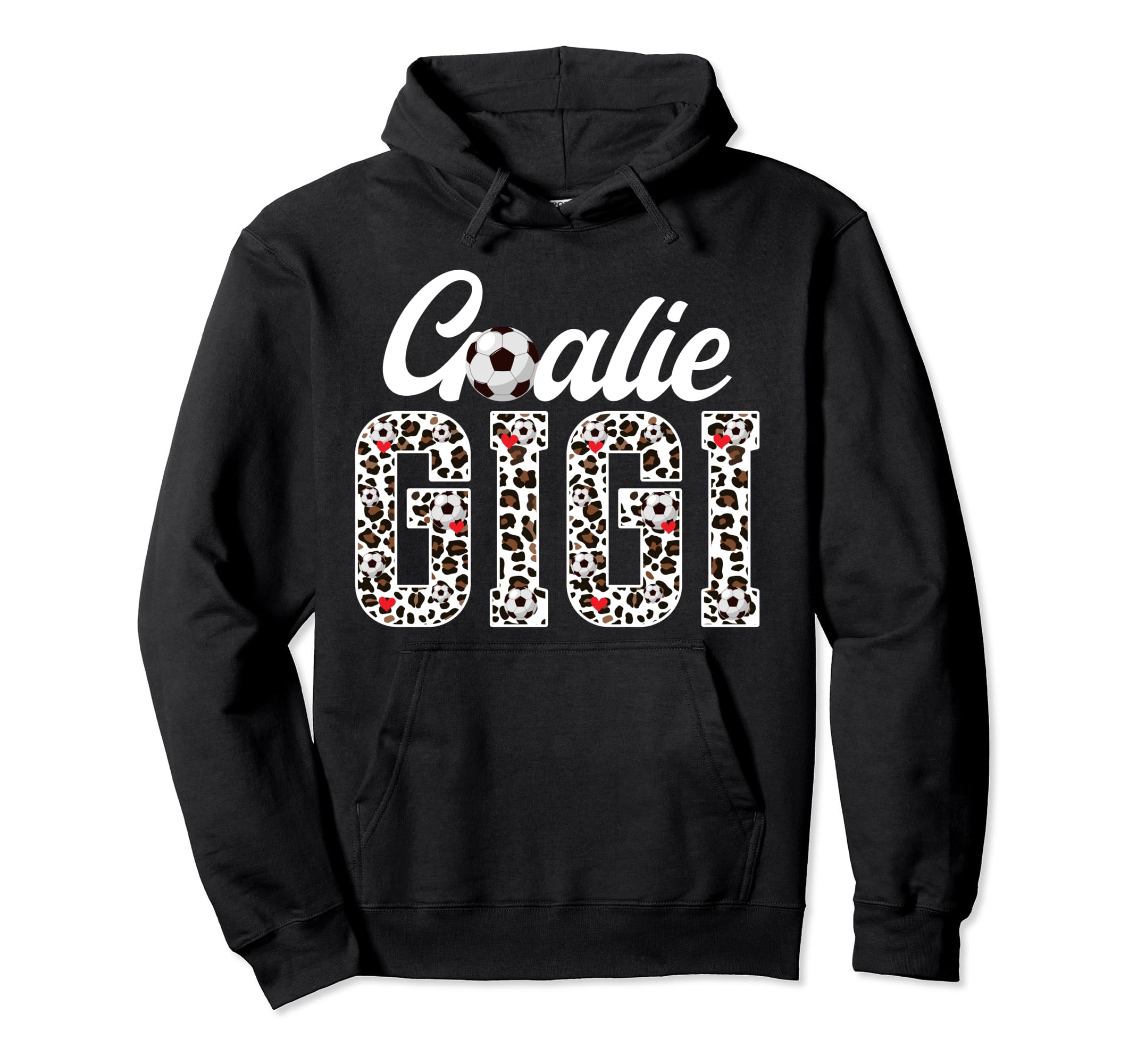 Soccer Goalie Gigi Leopard Gigi Soccer Hoodie - Unique Graphic for Adults - T-Shirt, Sweatshirt, Hoodie