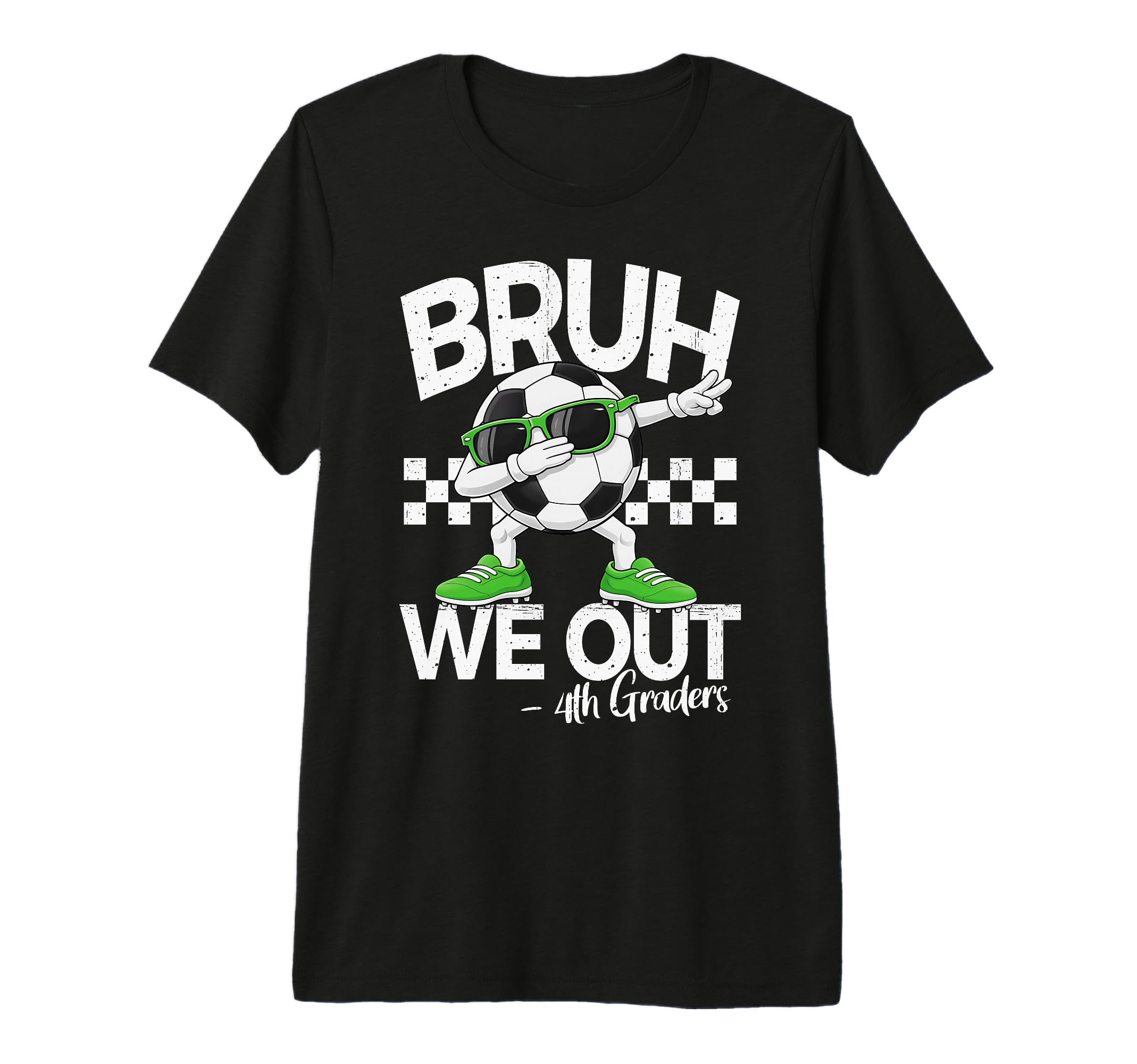 Bruh We Out 4Th Grade Dabbing Last Day T-Shirt - Fun Novelty Design Unisex - T-Shirt, Sweatshirt, Hoodie