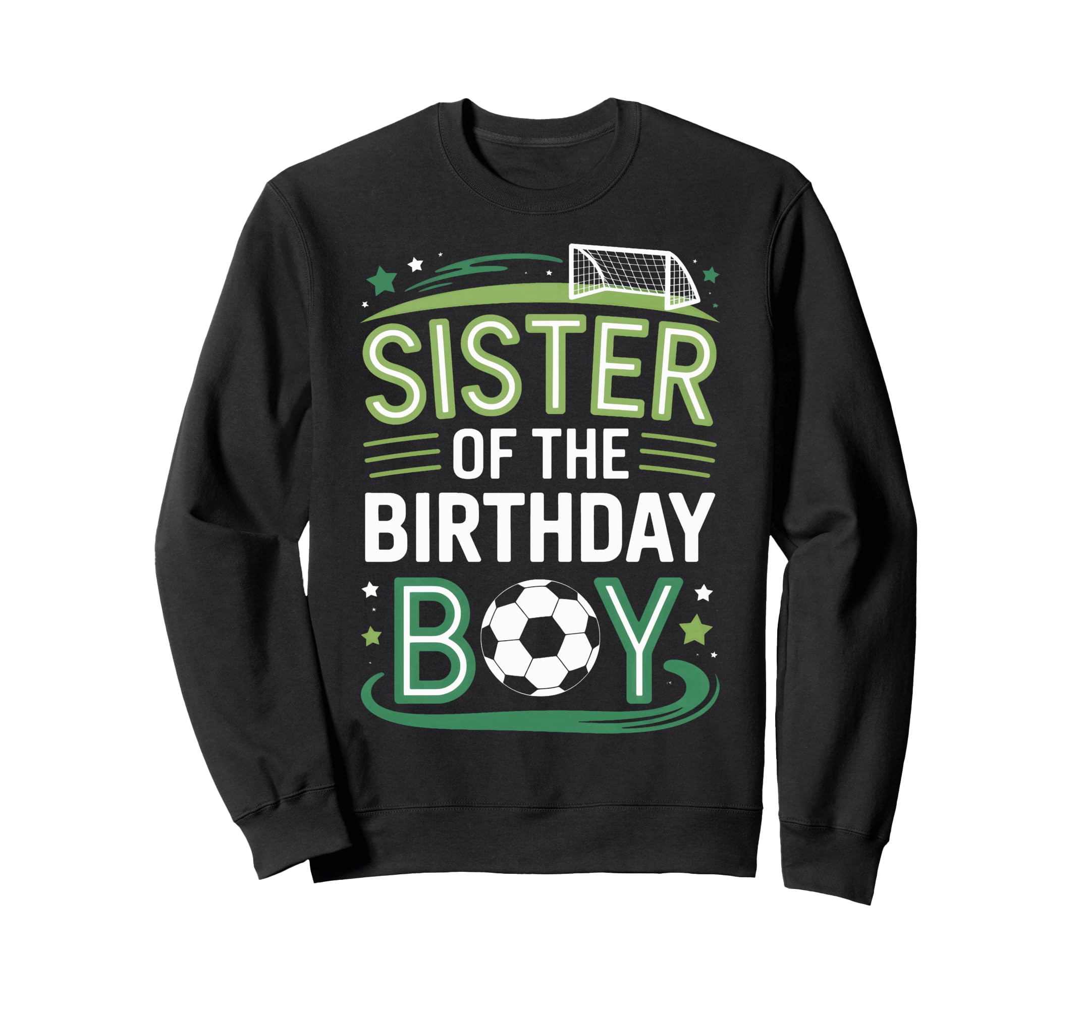 Soccer Birthday Sister Family Player Sweatshirt - Novelty Apparel Men Women - T-Shirt, Sweatshirt, Hoodie