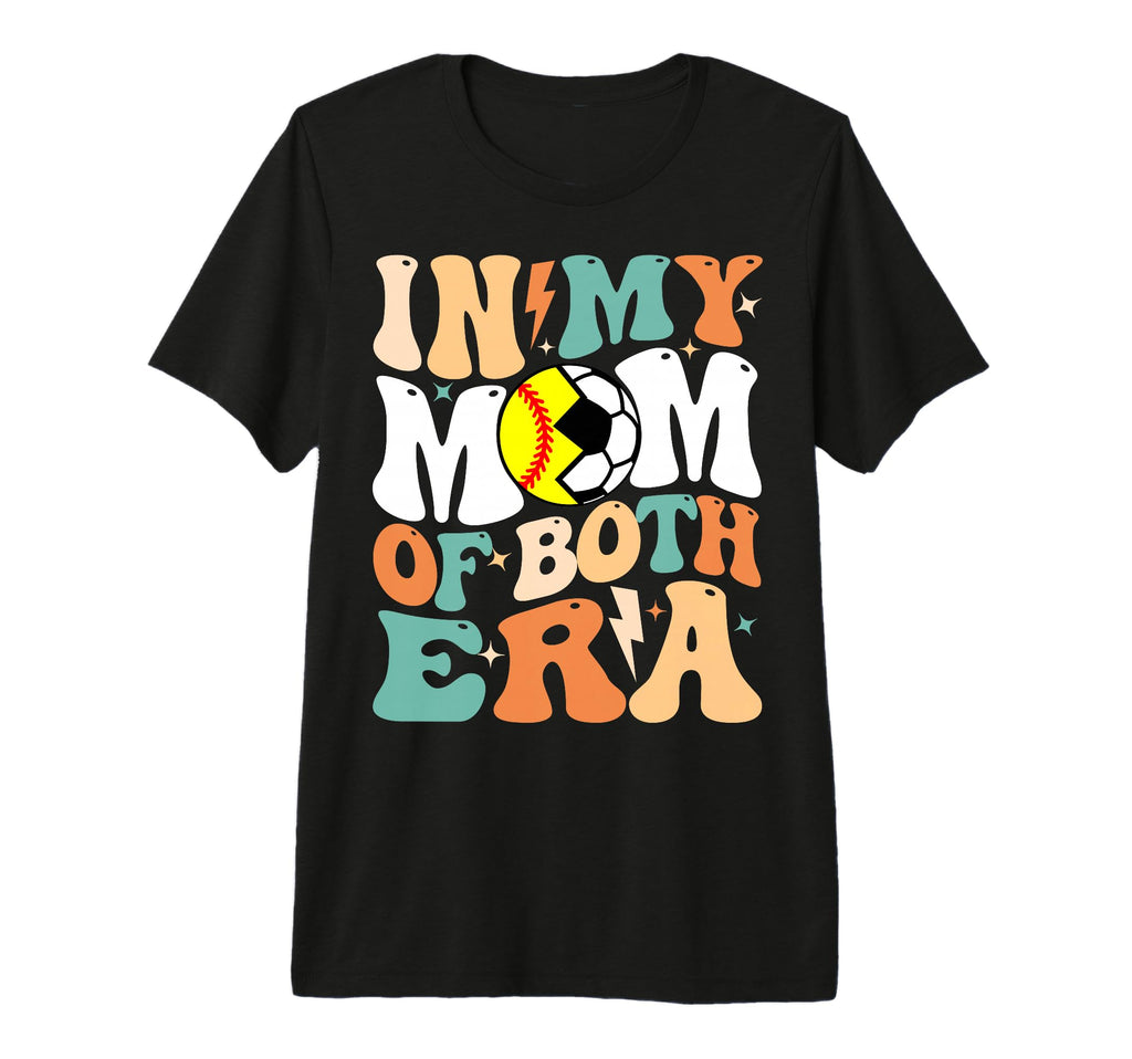 My Soccer Softball Mom Era Funny T-Shirt - Fun Novelty Design Men Women - T-Shirt, Sweatshirt, Hoodie