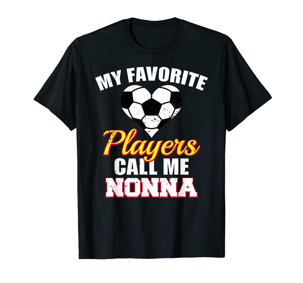My Favorite Players Call Me Nonna Funny T-Shirt - Graphic Print for Adults - T-Shirt, Sweatshirt, Hoodie