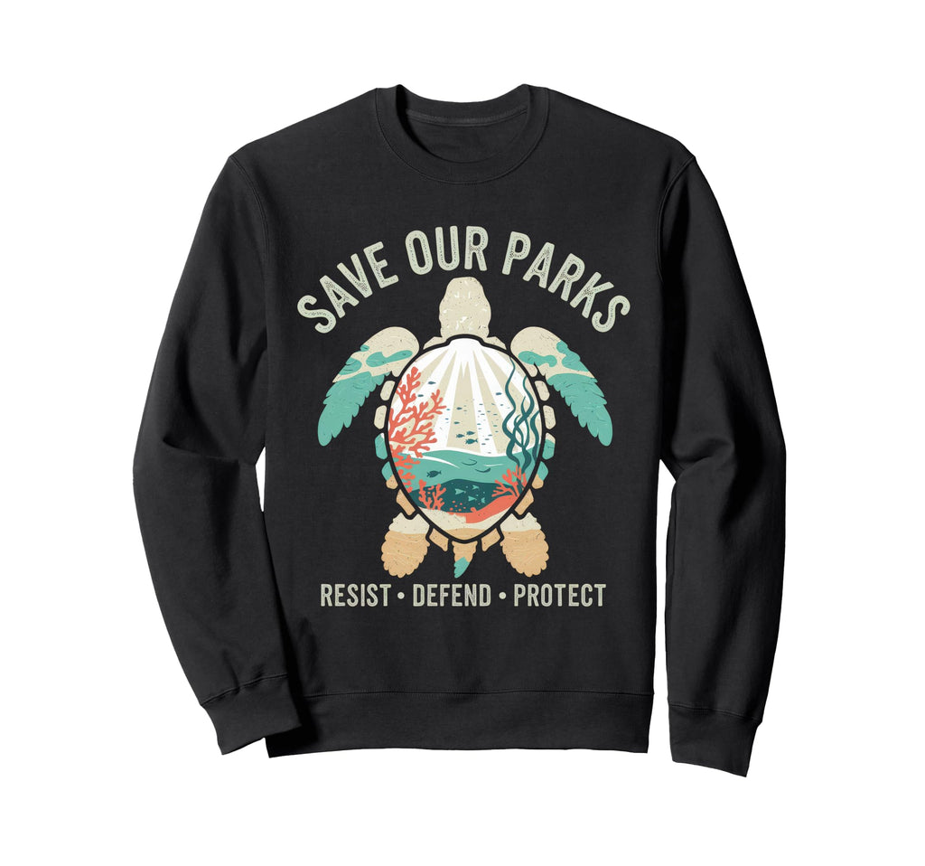 Save Our Parks Protect National Sweatshirt - Fun Novelty Design for Adults - T-Shirt, Sweatshirt, Hoodie