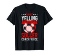 I Not Yelling This Is Just My Soccer T-Shirt - Unique Graphic for Adults - T-Shirt, Sweatshirt, Hoodie