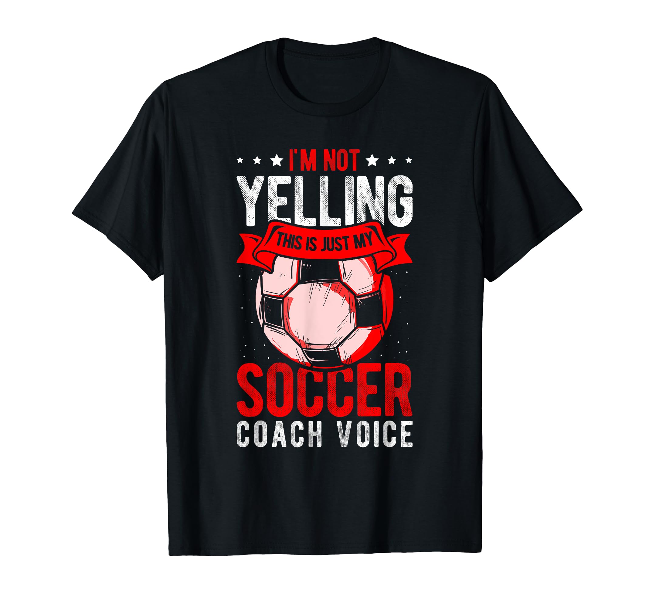I Not Yelling This Is Just My Soccer T-Shirt - Unique Graphic for Adults - T-Shirt, Sweatshirt, Hoodie