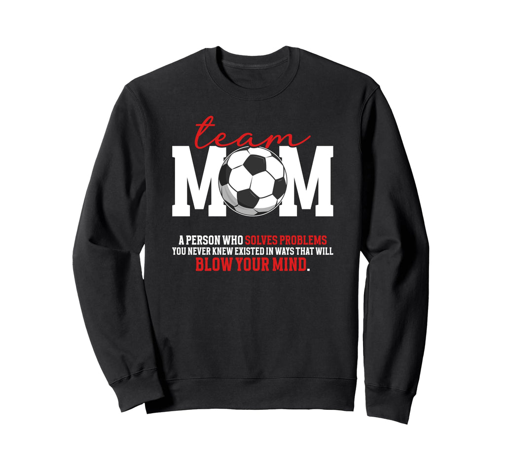 Soccer Team Mom Definition Soccer Team Sweatshirt - Unique Graphic Unisex - T-Shirt, Sweatshirt, Hoodie