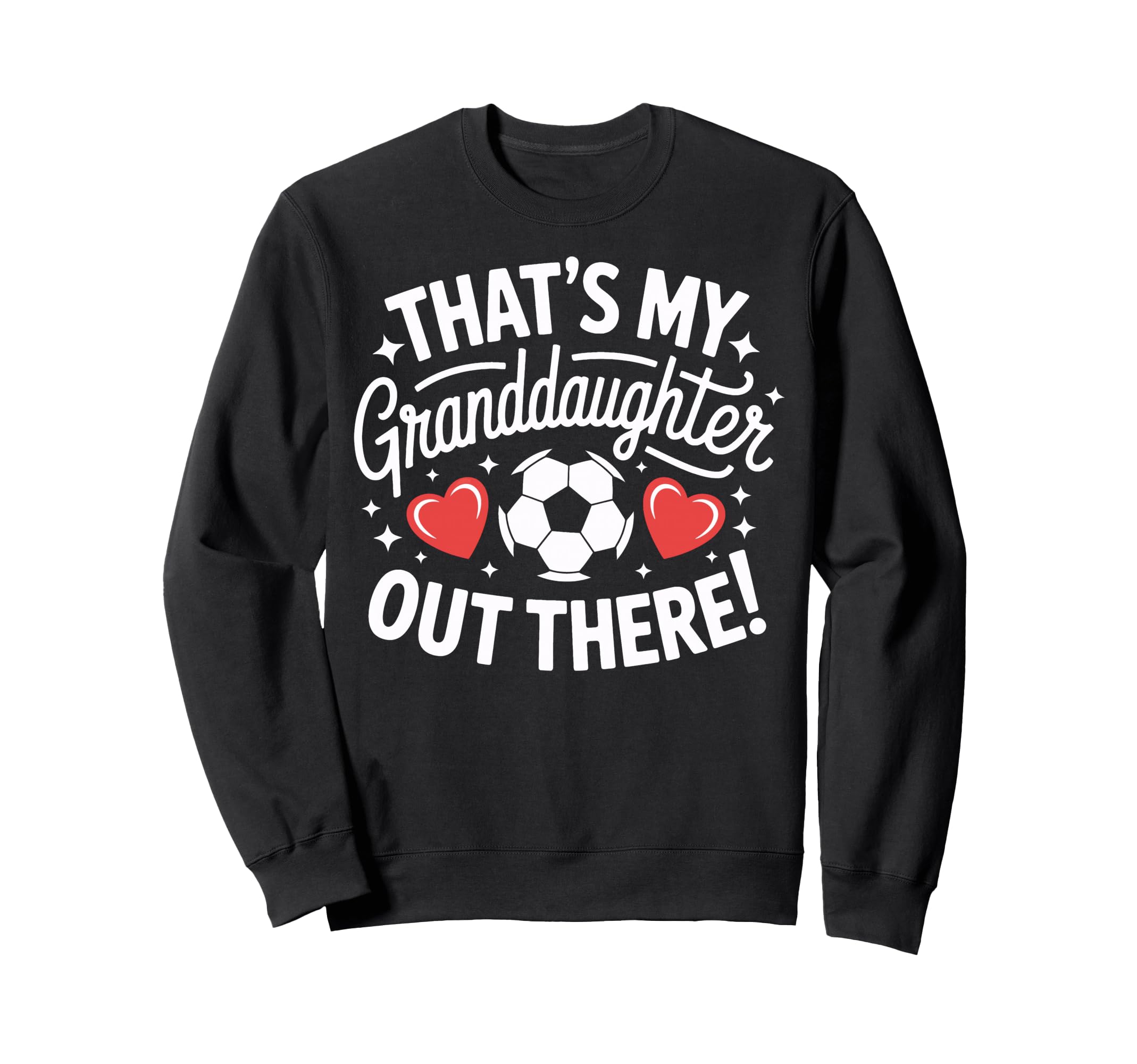 Soccer Players Family Thats My Sweatshirt - Unique Graphic Unisex - T-Shirt, Sweatshirt, Hoodie