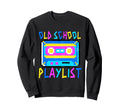 Old School Playlist Cassette Tape Sweatshirt - Aesthetic Graphic Men Women - T-Shirt, Sweatshirt, Hoodie